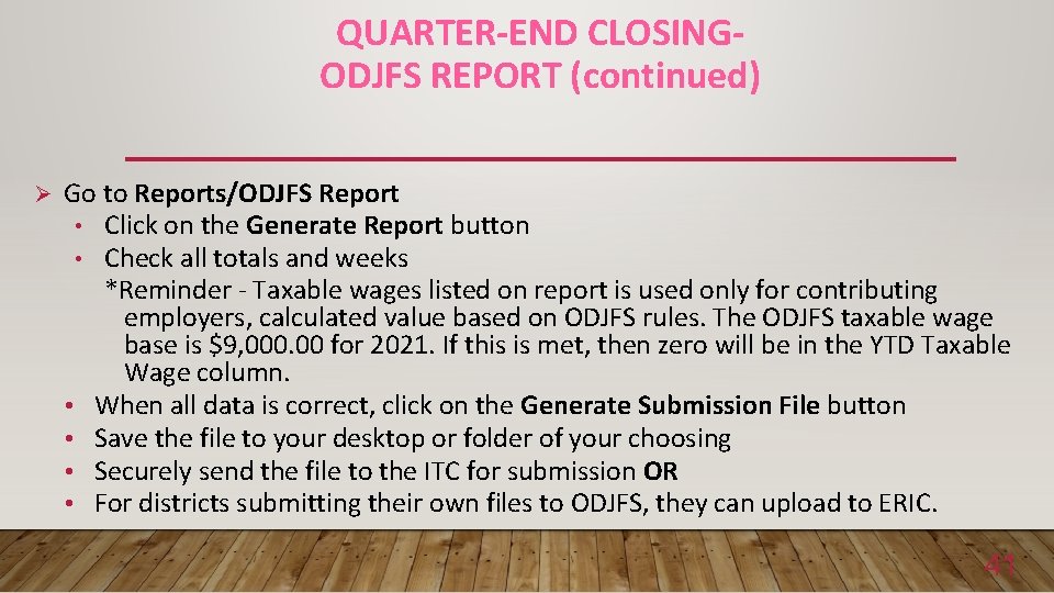 QUARTER-END CLOSINGODJFS REPORT (continued) Ø Go to Reports/ODJFS Report • Click on the Generate