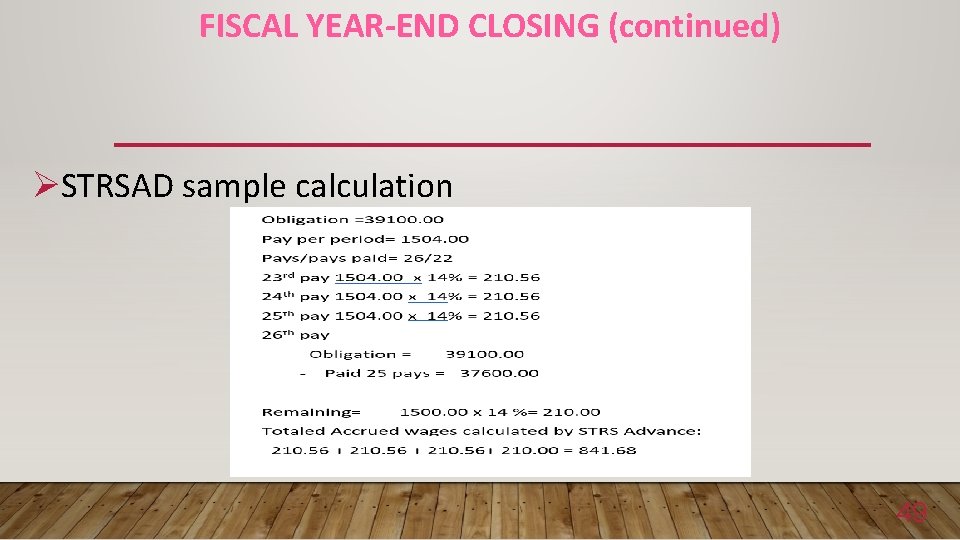 FISCAL YEAR-END CLOSING (continued) ØSTRSAD sample calculation 49 