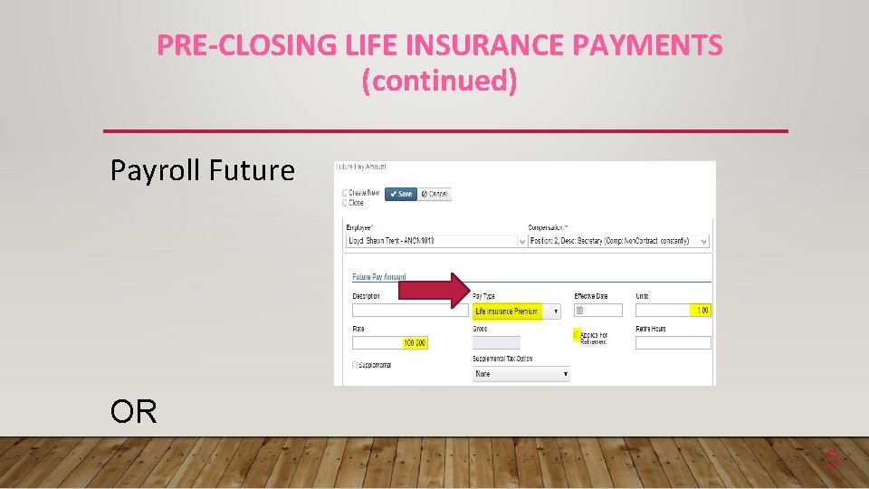 PRE-CLOSING LIFE INSURANCE PAYMENTS (continued) Payroll Future OR 5 