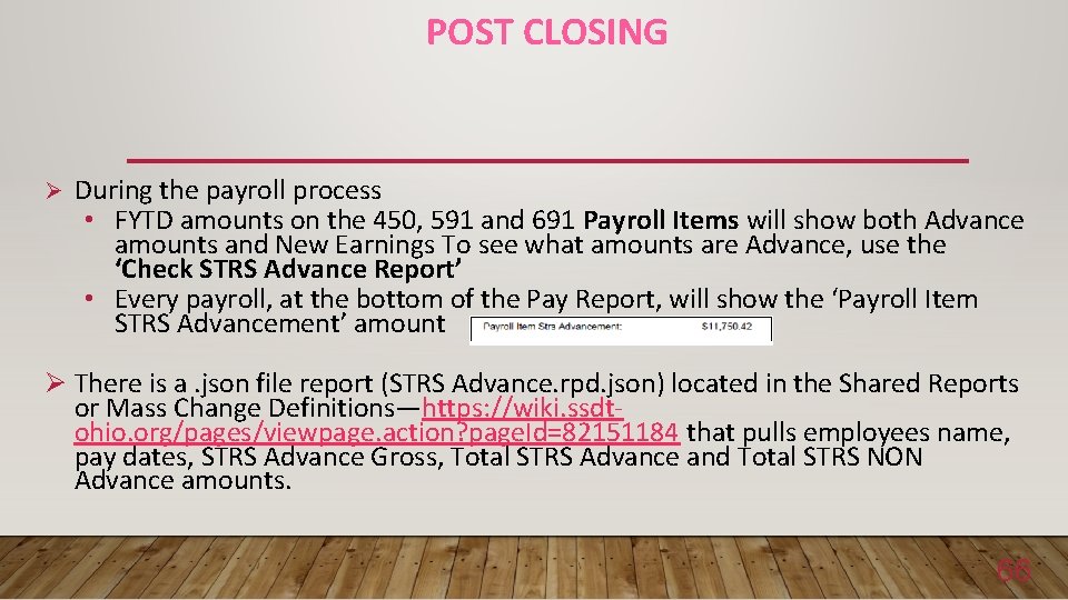 POST CLOSING Ø During the payroll process • FYTD amounts on the 450, 591