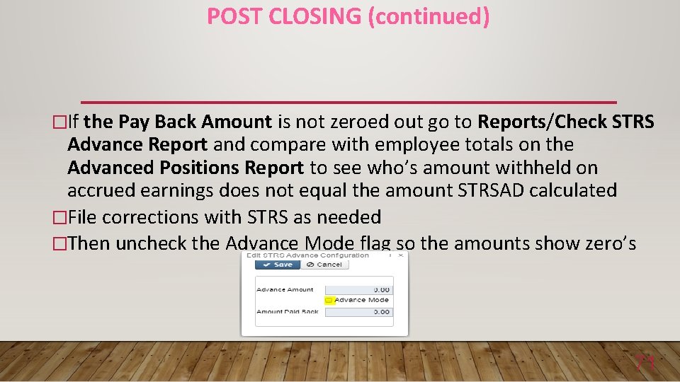 POST CLOSING (continued) �If the Pay Back Amount is not zeroed out go to