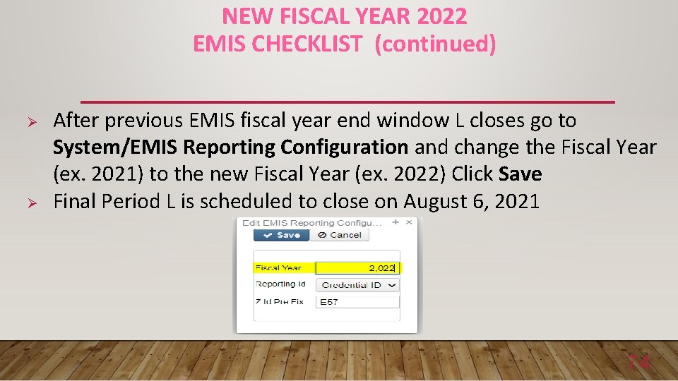 NEW FISCAL YEAR 2022 EMIS CHECKLIST (continued) Ø Ø After previous EMIS fiscal year