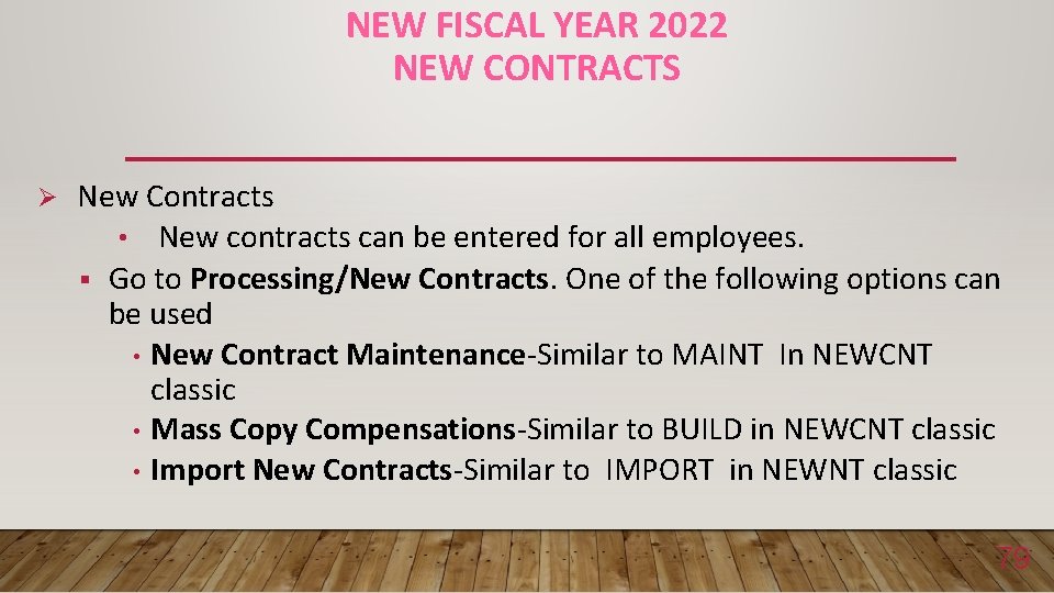 NEW FISCAL YEAR 2022 NEW CONTRACTS Ø New Contracts • New contracts can be