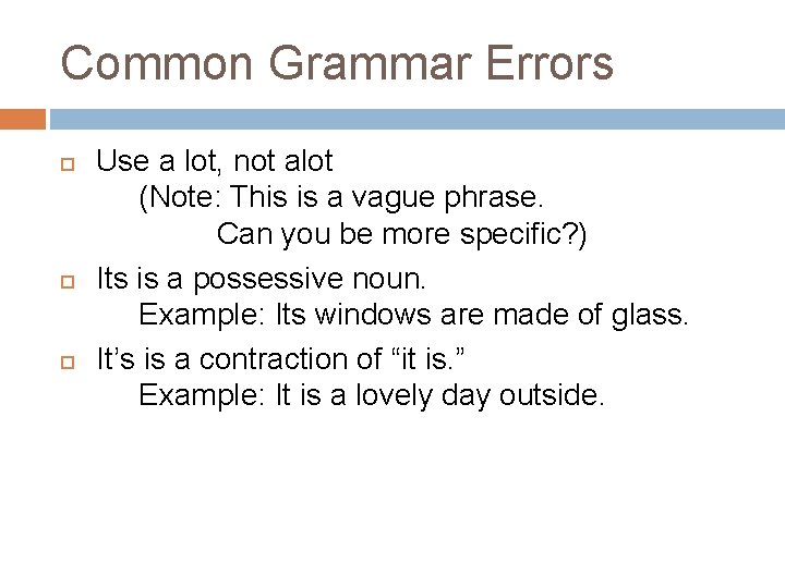 Common Grammar Errors Use a lot, not alot (Note: This is a vague phrase.