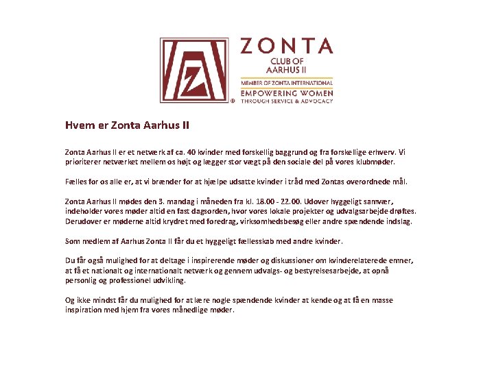 Hvem er Zonta Aarhus II er et netværk af ca. 40 kvinder med forskellig
