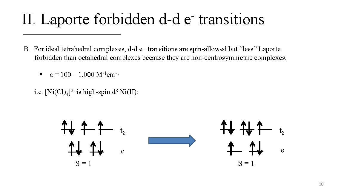 II. Laporte forbidden d-d e transitions B. For ideal tetrahedral complexes, d-d e- transitions