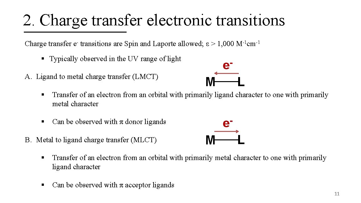 2. Charge transfer electronic transitions Charge transfer e- transitions are Spin and Laporte allowed;
