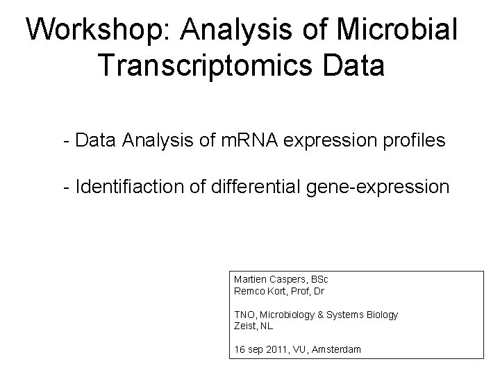 Workshop: Analysis of Microbial Transcriptomics Data - Data Analysis of m. RNA expression profiles