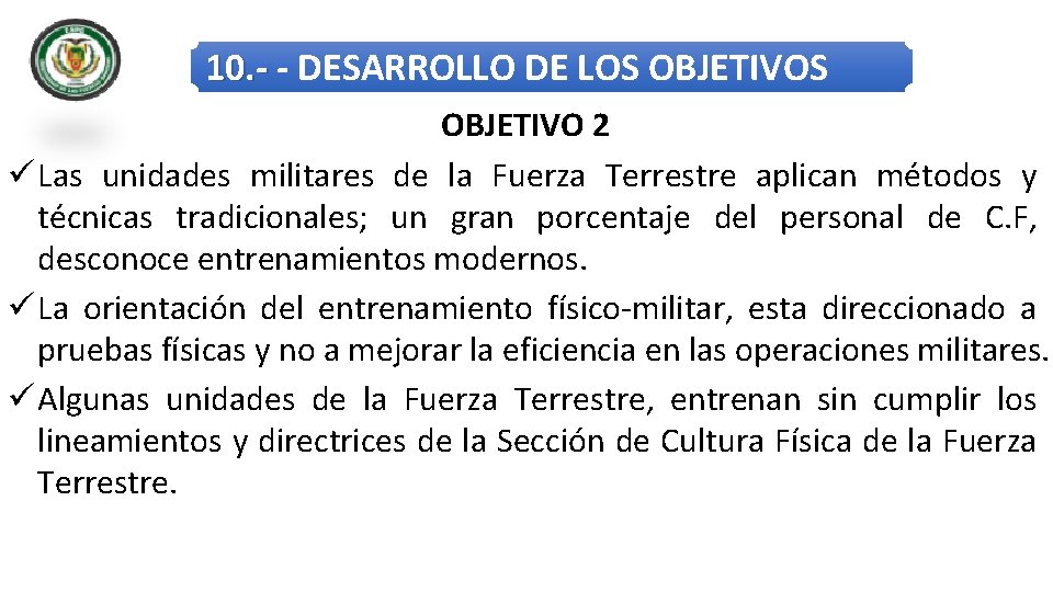 10. - - DESARROLLO DE LOS OBJETIVO 2 Las unidades militares de la Fuerza