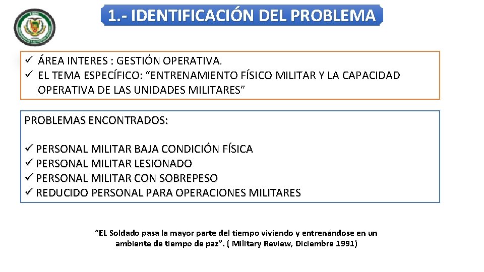 1. - IDENTIFICACIÓN DEL PROBLEMA ÁREA INTERES : GESTIÓN OPERATIVA. EL TEMA ESPECÍFICO: “ENTRENAMIENTO