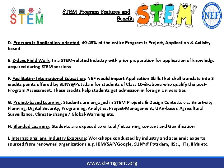 STEM Program Features and Benefits D. Program is Application-oriented: 40 -45% of the entire