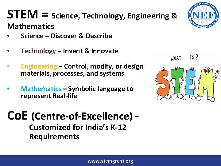 STEM = Science, Technology, Engineering & Mathematics • Science – Discover & Describe •