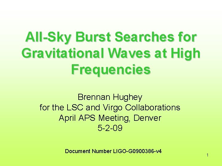 All-Sky Burst Searches for Gravitational Waves at High Frequencies Brennan Hughey for the LSC