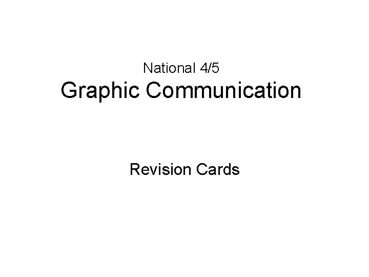 National 4/5 Graphic Communication Revision Cards 