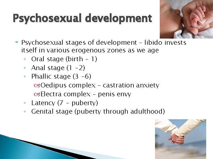 Psychosexual development Psychosexual stages of development – libido invests itself in various erogenous zones