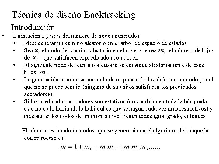 Técnica de diseño Backtracking Introducción • Estimación a priori del número de nodos generados