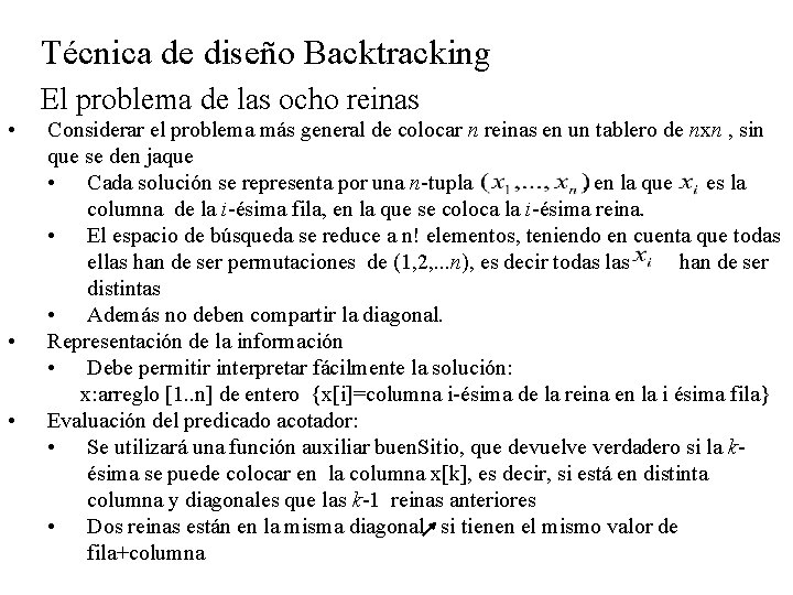 Técnica de diseño Backtracking El problema de las ocho reinas • • • Considerar