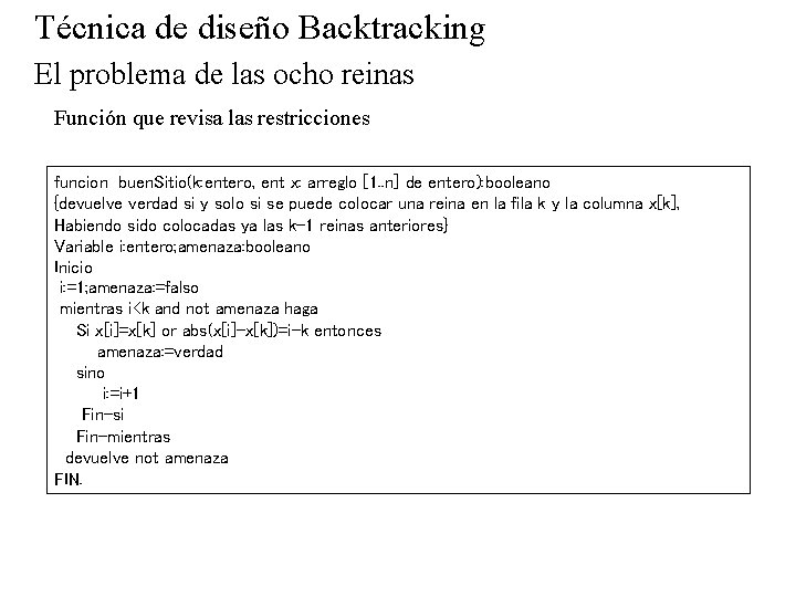 Técnica de diseño Backtracking El problema de las ocho reinas Función que revisa las