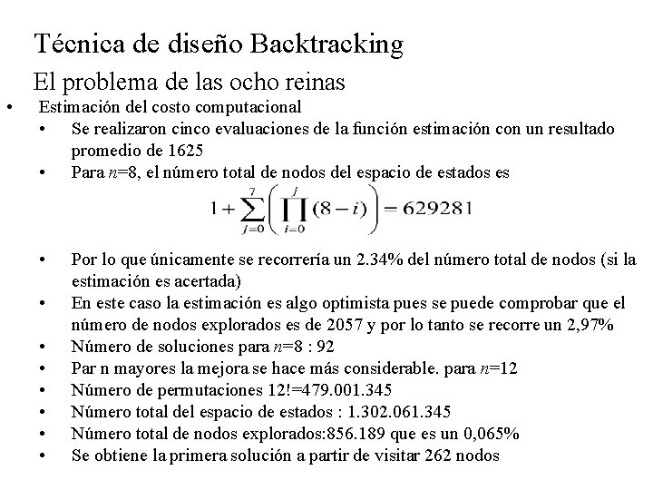 Técnica de diseño Backtracking El problema de las ocho reinas • Estimación del costo