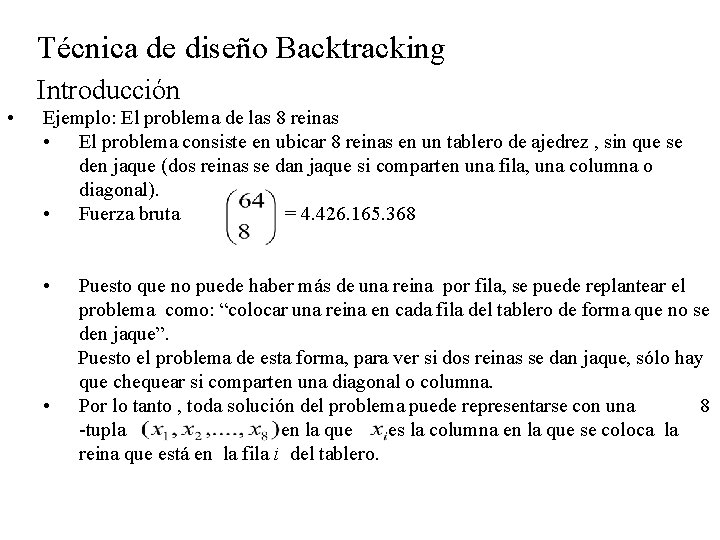 Técnica de diseño Backtracking Introducción • Ejemplo: El problema de las 8 reinas •