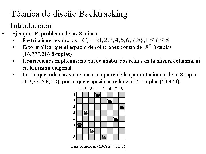 Técnica de diseño Backtracking Introducción • Ejemplo: El problema de las 8 reinas •
