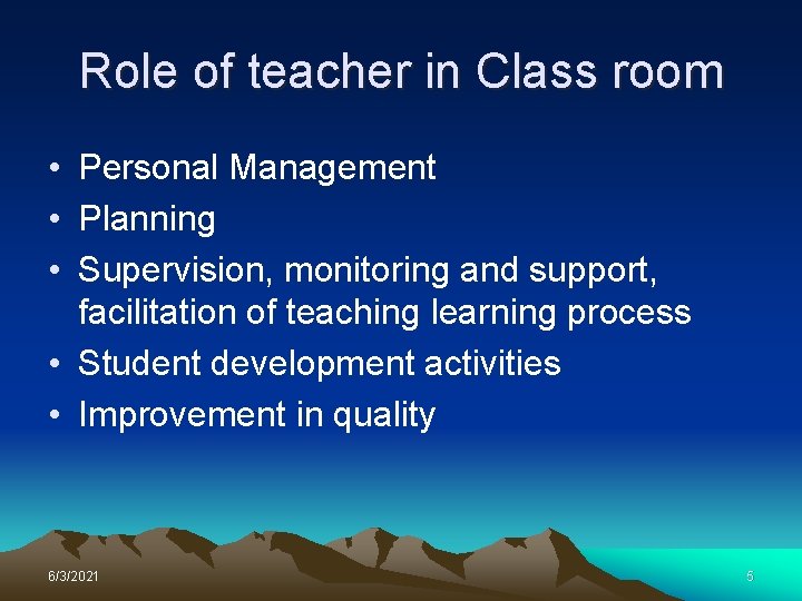 Role of teacher in Class room • Personal Management • Planning • Supervision, monitoring