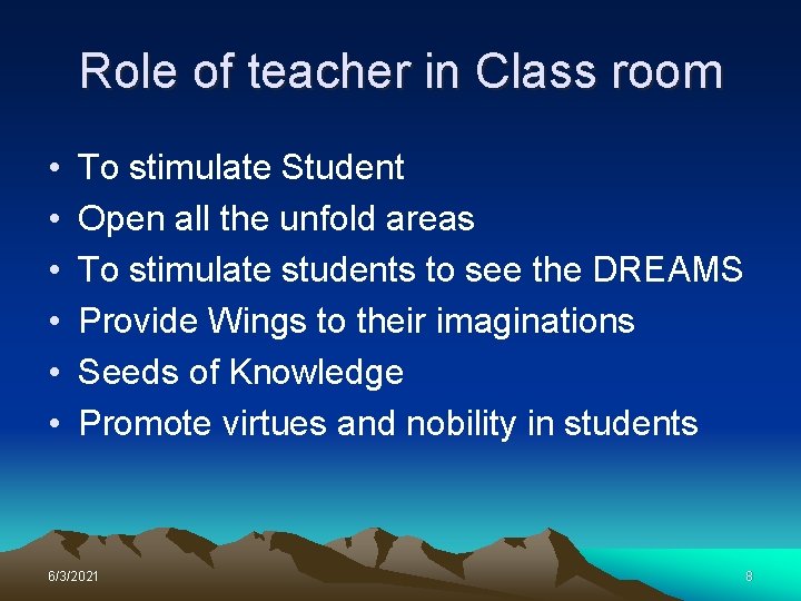Role of teacher in Class room • • • To stimulate Student Open all