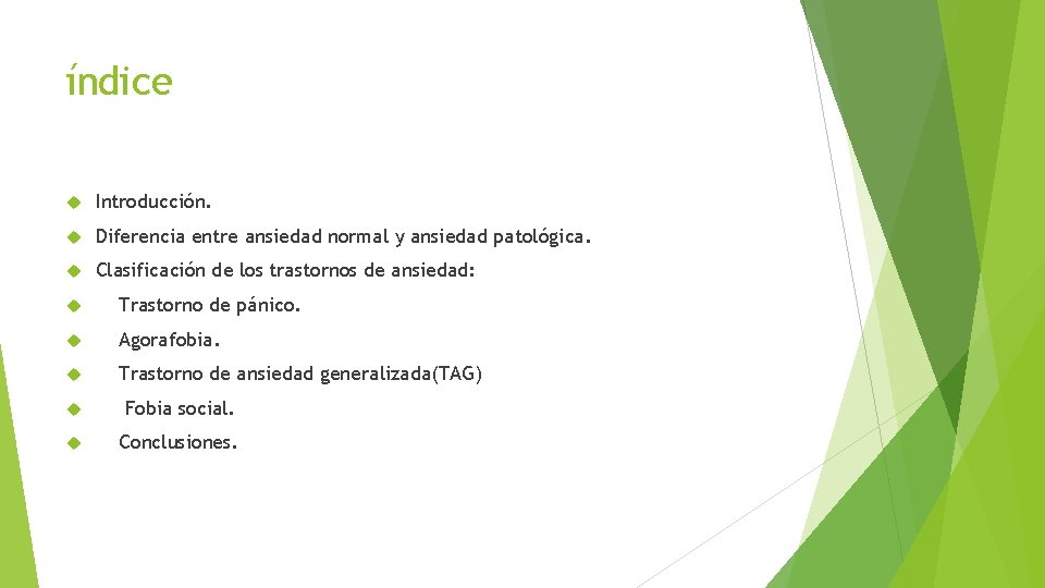 índice Introducción. Diferencia entre ansiedad normal y ansiedad patológica. Clasificación de los trastornos de