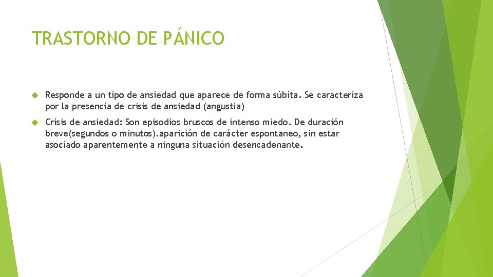 TRASTORNO DE PÁNICO Responde a un tipo de ansiedad que aparece de forma súbita.