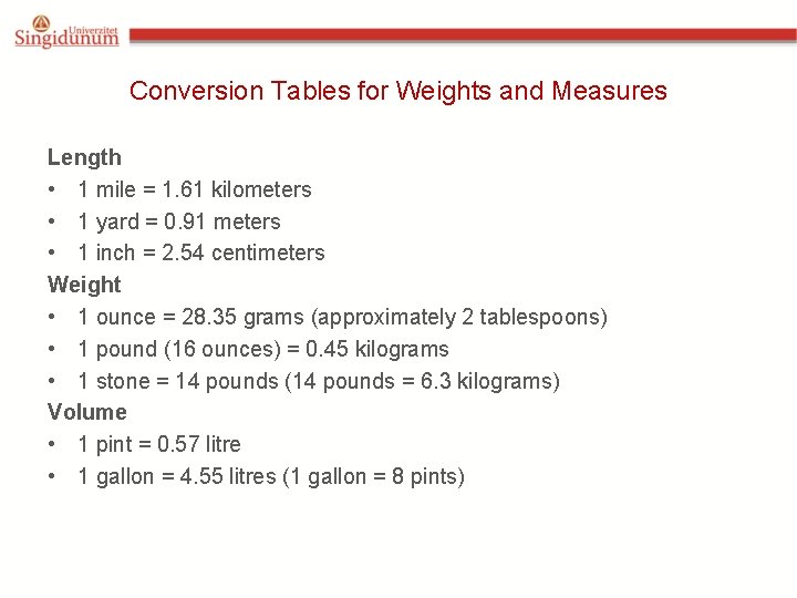 Conversion Tables for Weights and Measures Length • 1 mile = 1. 61 kilometers