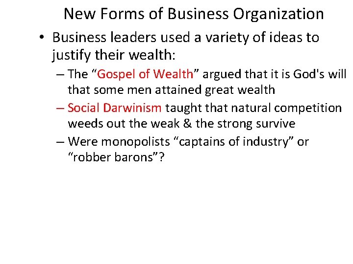 New Forms of Business Organization • Business leaders used a variety of ideas to