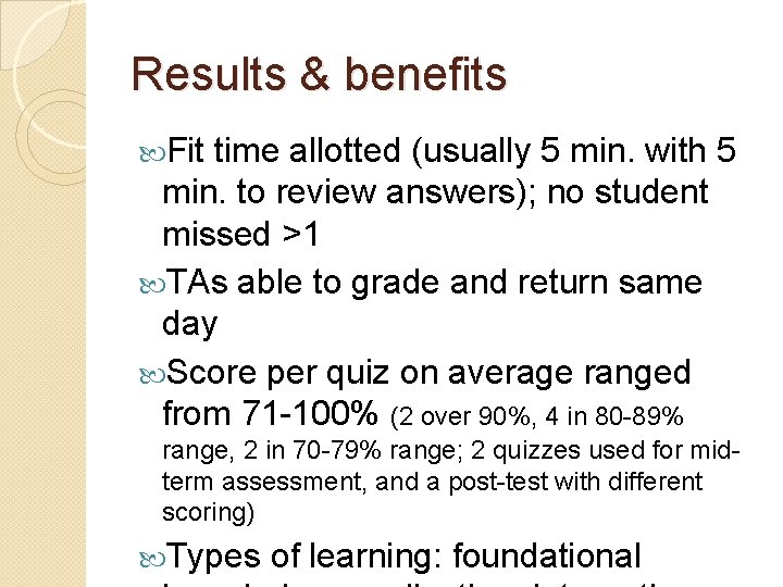 Results & benefits Fit time allotted (usually 5 min. with 5 min. to review