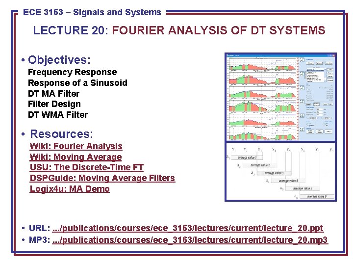 ECE 3163 8443––Signals Pattern and Recognition ECE Systems LECTURE 20: FOURIER ANALYSIS OF DT