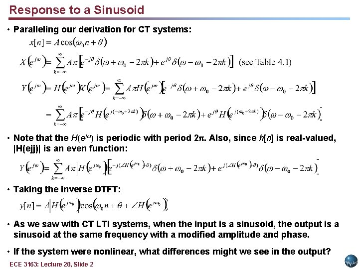 Response to a Sinusoid • Paralleling our derivation for CT systems: • Note that