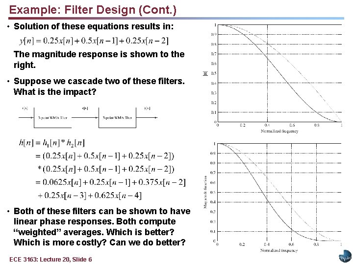 Example: Filter Design (Cont. ) • Solution of these equations results in: The magnitude