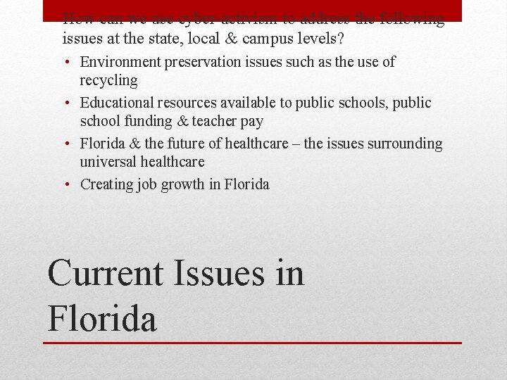 • How can we use cyber-activism to address the following issues at the • How can we use cyber-activism to address the following issues at the