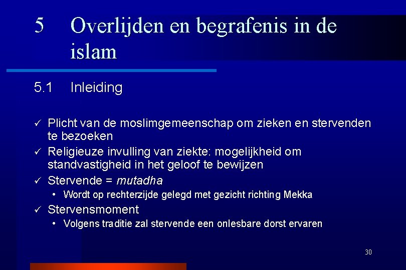 5 Overlijden en begrafenis in de islam 5. 1 Inleiding Plicht van de moslimgemeenschap