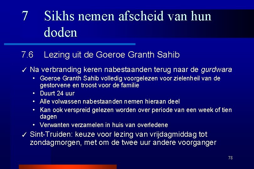 7 Sikhs nemen afscheid van hun doden 7. 6 Lezing uit de Goeroe Granth