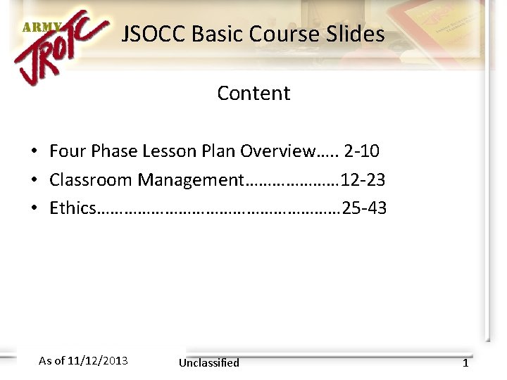 JSOCC Basic Course Slides Content • Four Phase Lesson Plan Overview…. . 2 -10