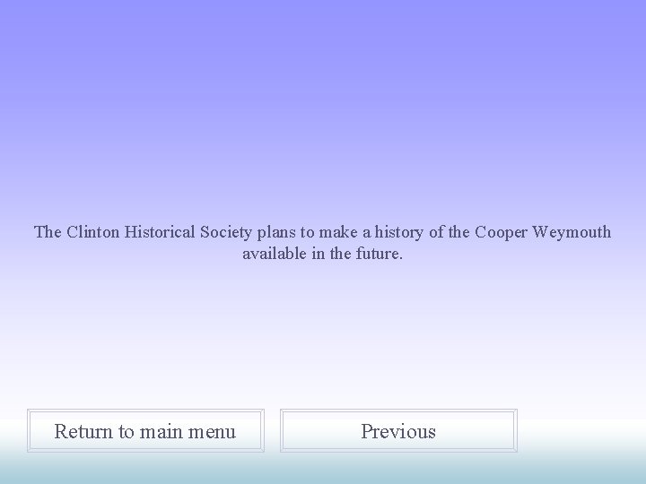 The Clinton Historical Society plans to make a history of the Cooper Weymouth available