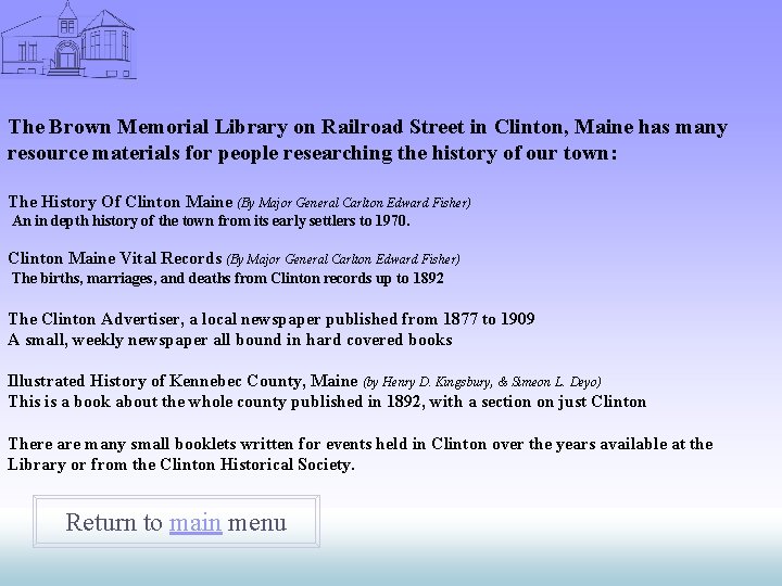 The Brown Memorial Library on Railroad Street in Clinton, Maine has many resource materials