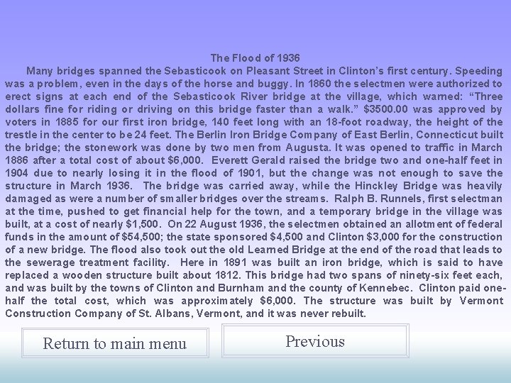 The Flood of 1936 Many bridges spanned the Sebasticook on Pleasant Street in Clinton’s