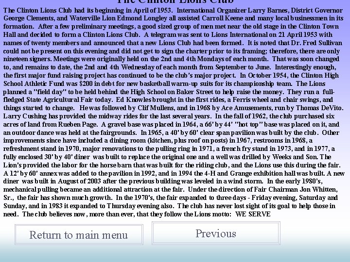 The Clinton Lions Club had its beginning in April of 1953. International Organizer Larry