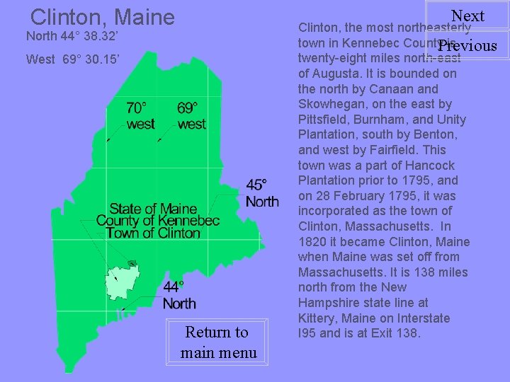 Clinton, Maine Next North 44° 38. 32’ West 69° 30. 15’ Return to main