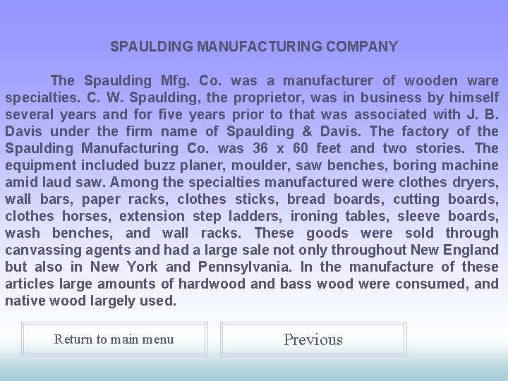 SPAULDING MANUFACTURING COMPANY The Spaulding Mfg. Co. was a manufacturer of wooden ware specialties.