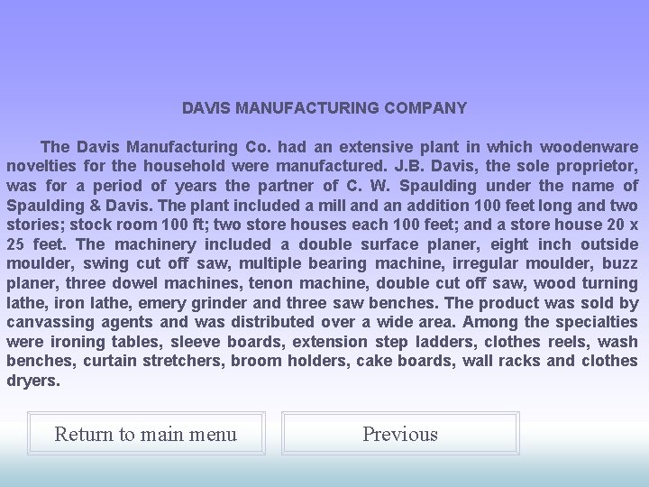 DAVIS MANUFACTURING COMPANY The Davis Manufacturing Co. had an extensive plant in which woodenware