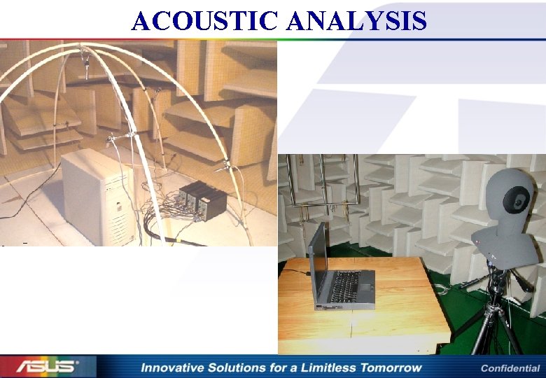 ACOUSTIC ANALYSIS • Hea t • Flo w • Fan 