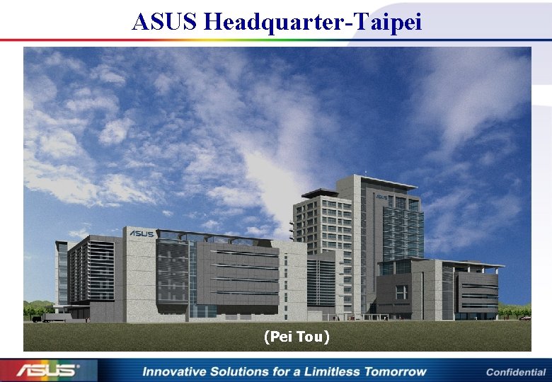 ASUS Headquarter-Taipei (Pei Tou) ASUS Headquarter-Taipei (Pei Tou)