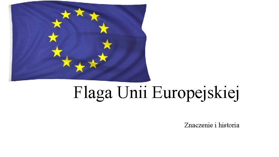 Flaga Unii Europejskiej Znaczenie i historia 