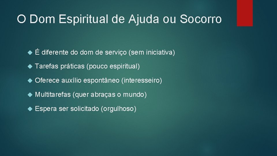 O Dom Espiritual de Ajuda ou Socorro É diferente do dom de serviço (sem